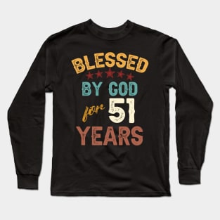 blessed by god for 51 years Long Sleeve T-Shirt